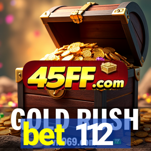 bet 112